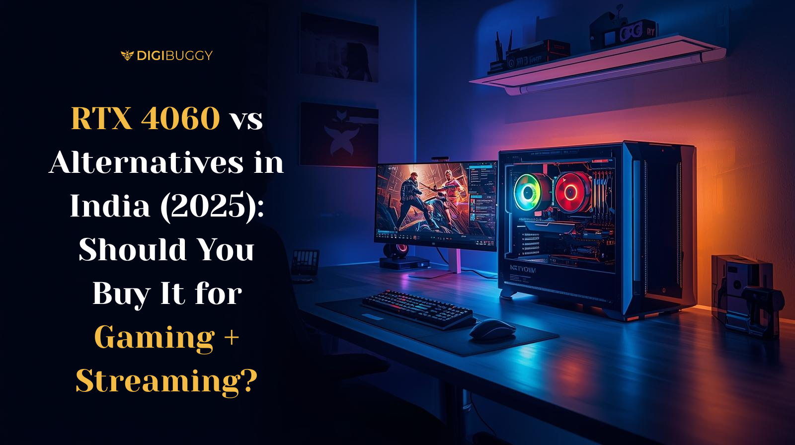 RTX 4060 vs Alternatives in India (2025): Should You Buy It for Gaming + Streaming?
